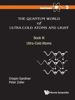cover image of Quantum World of Ultra-cold Atoms and Light, The--Book Iii